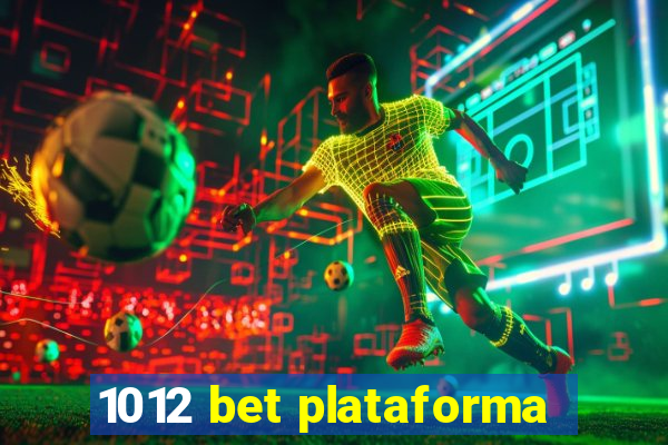 1012 bet plataforma